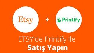 ETSYde Printify ile Satış Yapın Para Kazanın