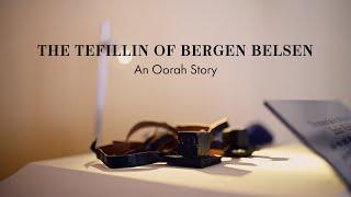 The Tefillin of Bergen Belsen - An Oorah Story