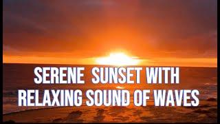 SERENE SUNSET WITH RELAXING SOUND OF WAVES