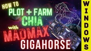 How To Farm Chia w Madmax Gigahorse and Chia GPU Plotter in Windows - Chia Farming Guides 2023