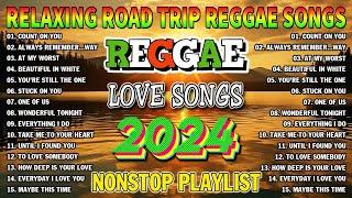 BEST REGGAE MIX 2024 RELAXING REGGAE SONGS MOST REQUESTED  REGGAE LOVE SONGS 2024