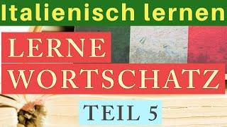 700 Grundlegende Italienische Wörter für Anfänger - Italienisch Lernen Vollständiger Leitfaden