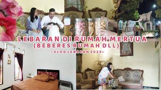 LEBARAN DI RUMAH MERTUA  BEBERES DLL  VLOG LEBARAN 2023