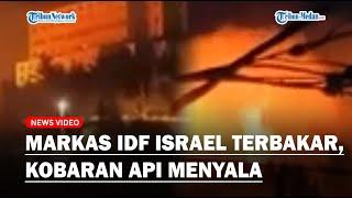 API MENYALA Markas Israel IDF Terbakar di Timur Yerusalem Netanyahu Kobarkan Perang Vs Hizbullah