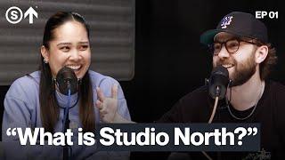 What is Studio North?  The Studio North Podcast EP 01