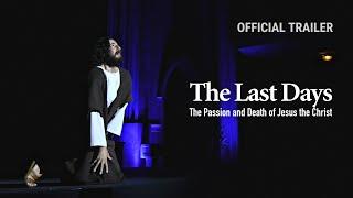 The Last Days The Passion and Death of Jesus the Christ  Official Trailer