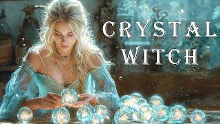 Music for a Crystal Witch  - Witchcraft Music -  Magical Fantasy Witchy Music Playlist