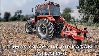 TÜMOSAN 8095 TRAKTÖR İLE ALPLER ÇİZEL & DİPKAZAN PATLATMA