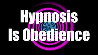 Hypnosis Is Obedience