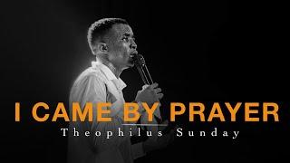 Deep Soaking Worship Instrumentals - I CAME BY PRAYER  Min. Theophilus Sunday