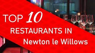 Top 10 best Restaurants in Newton le Willows United Kingdom