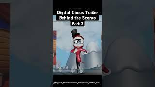 Digital Circus Trailer Behind the Scenes - Part 2 -  #digitalcircus