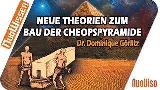 Neue Theorien zum Bau der Cheopspyramide - Dr. Dominique Görlitz