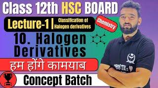 L-1 10. Halogen Derivatives Class 12th Chemistry #newindianera #conceptbatch