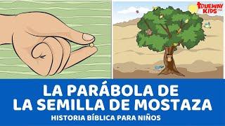 La parábola de la semilla de mostaza - Historia bíblica para niños