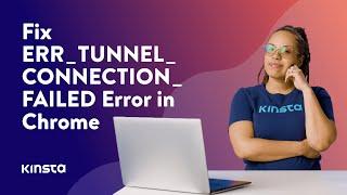 How To Fix ERR_TUNNEL_CONNECTION_FAILED in Chrome