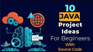 Java Projects for Beginners  10 Java Project Ideas  Java Projects for Beginners with Source Code