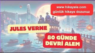 80 Günde Devri Alem - Jules Vernenin Efsanevi Dünya Turu Hikayesi