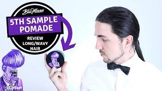  BluMaan Fifth Sample Pomade Review - For Mens Long Hair