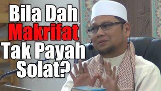 Bila Makrifat Tak Payah Solat?  Ustaz Badlishah Alauddin