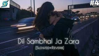 Dil Sambhal Jaa Zara  Lofi Slowed + reverbed  Arijit  Singh  LOFI BOLLYWOOD SONG 2022