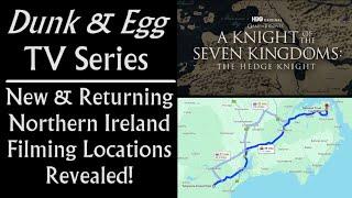 Dunk & Egg TV Series Northern Ireland Filming Locations Revealed A Knight of the Seven Kingdoms