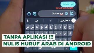 GA PERLU KE ARAB Cara Menulis HURUF ARAB di Android TANPA APLIKASI