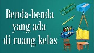 Benda-benda Yang Ada Di ruang Kelas  Things You Can Find in the Classroom