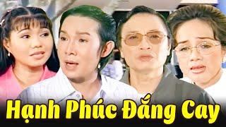 Hạnh Phúc Đắng Cay - Cải Lương MINH VƯƠNG VŨ LINH NGỌC HUYỀN PHƯƠNG HỒNG THỦY