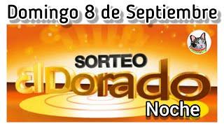 Resultado EL DORADO NOCHE Domingo 8 de Septiembre de 2024