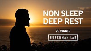 20 Minute Non-Sleep Deep Rest NSDR to Restore Mental & Physical Energy  Dr. Andrew Huberman