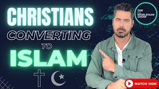 Why are Christians Converting to Islam?