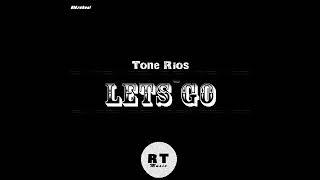 Tone Rios - Lets Go