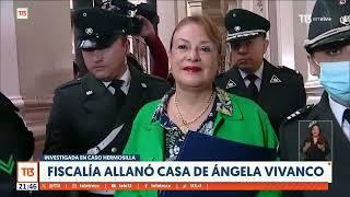 Fiscalía allanó casa de Ángela Vivanco