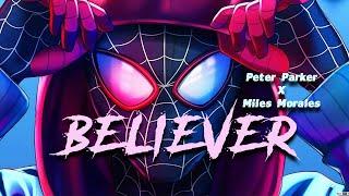 PETER PARKER X MILES MORALES  BELIEVERIMAGINE DRAGONS  Spiderman Into The Spiderverse