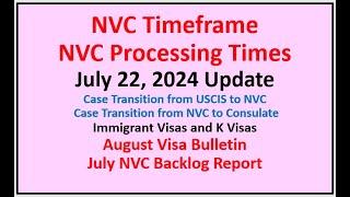 NVC Processing Times As of July 22 2024  August Visa Bulletin  July NVC Backlog Report