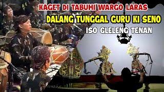 DALANG TUNGGAL GURU KI SENO ## KAGET DI TABUHI WARGO LARAS GLELENG TENAN