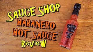 Sauce Shop Hot Habanero chilli pepper Sauce Review 