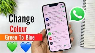 WhatsApp Colour Change iPhone  WhatsApp Chat Color Change iPhone  WhatsApp Colour Green To Blue 