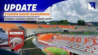 UPDATE LEBIH MINIMALIS‼️TAMPIL MAKIN  MENAWAN PROGRES RENOVASI STADION SEGIRI KANDANG BORNEO FC