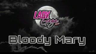 Lady Gaga -  BLOODY MARY Lyrcis