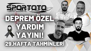 Spor Toto 29. Hafta Tahminleri  DEPREM ÖZEL YARDIM YAYINI   İddaabilir TV