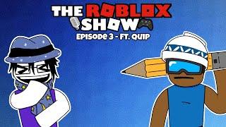 The Roblox Show - Episode 3 ft. Roblox Artist Quip