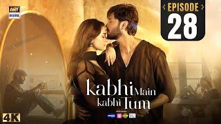 Kabhi Main Kabhi Tum Episode 28  Fahad Mustafa  Hania Aamir  14 Oct 2024 Eng Sub  ARY Digital