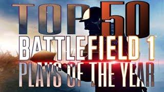 TOP 50 PLAYS of the YEAR Battlefield 1