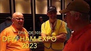 DFW Ham Expo 2023 - Ep. 101