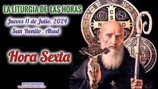 HORA SEXTA -12 M -JUEVES 11 DE JULIO 2024 - SAN BENITO ABAD -XIV SEMANA DEL T. ORDINARIO