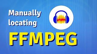 How to manually locate FFMPEG in Audacity 3.2