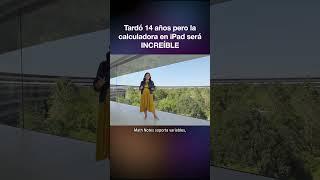 OK. La Calculadora de iPad tardó pero será ALUCINANTE. 