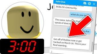 JOHN DOE IS MESSAGING ME IN ROBLOX AT 300 AM